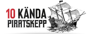 Tio Kända Piratskepp I Historien