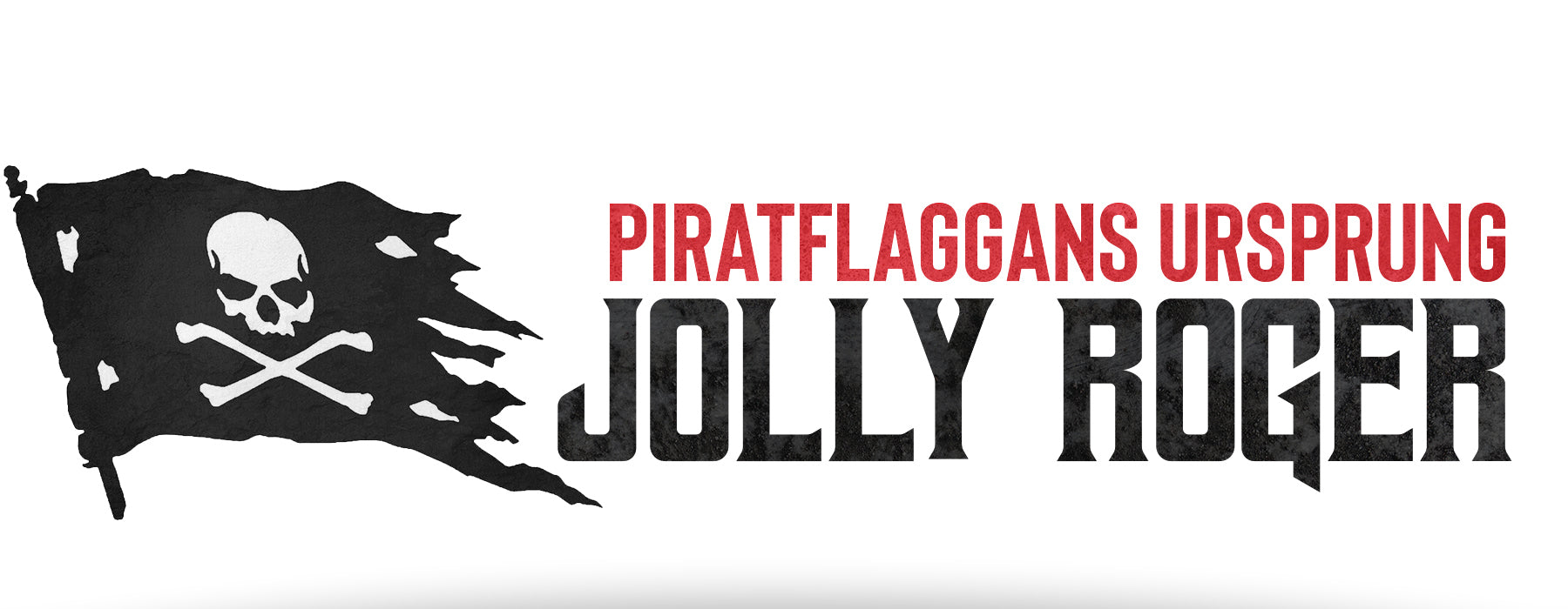 Piratflaggans Ursprung: Jolly Roger