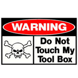 Warning Do Not Touch My Toolbox Sticker